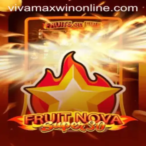 Discover the Exciting World of FruitrNovaSupe30 Featuring Vivamaxwin